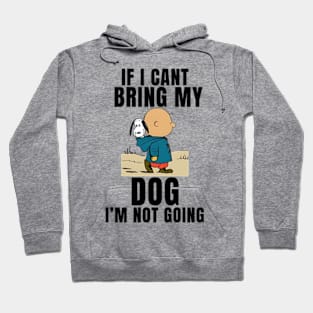 If I Can't Bring My Dog, I'm Not Going Funny Hoodie